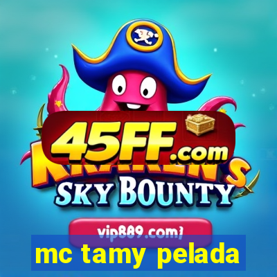 mc tamy pelada